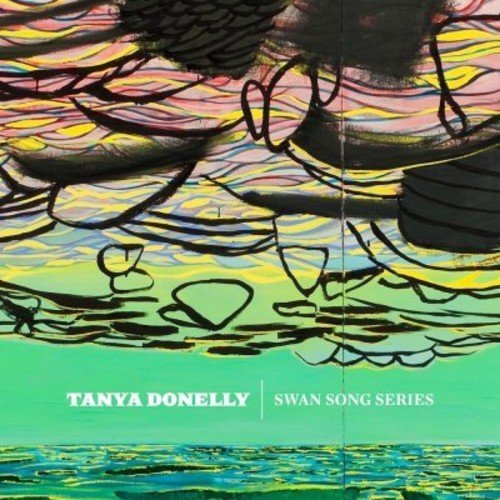 CD cover: abstract painting of swirling colors and shapes, text reads "Tanya Donelly Swan Song Series".