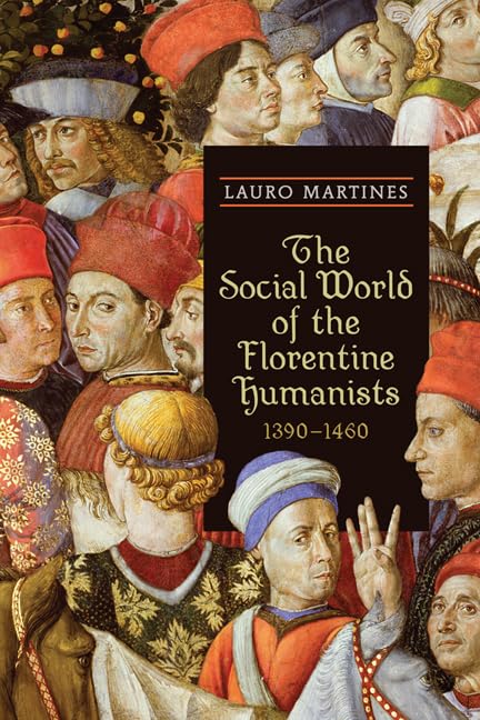 Book cover depicting Renaissance figures with title: “The Social World of the Florentine Humanists.”