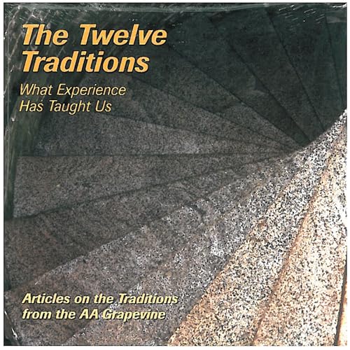 Our Twelve Traditions: AA Members Share Their Experience