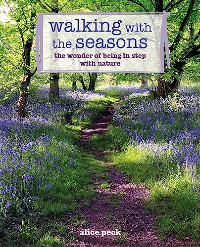 Walking with the Seasons : The Wonder of Being in Step with Nature