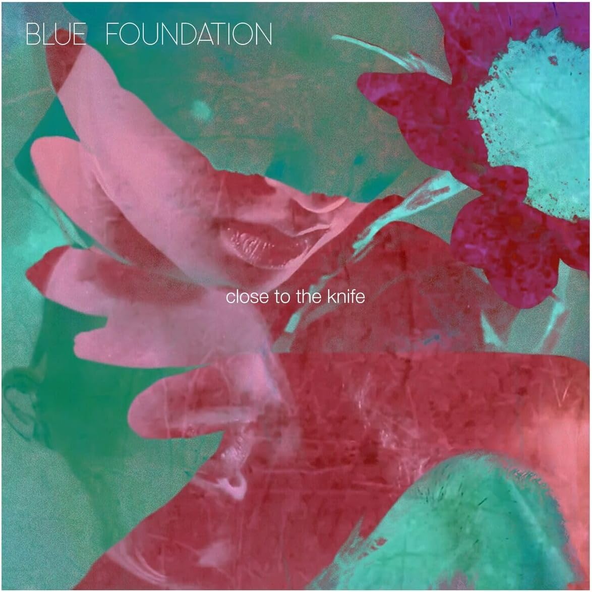 Album cover for Blue Foundation’s “Close To The Knife” with abstract red and teal paint.