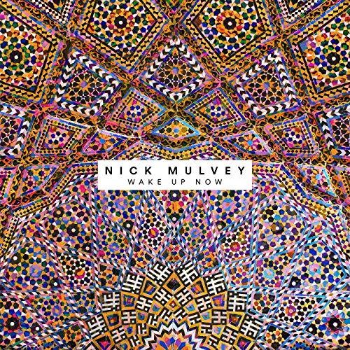 Album cover for Nick Mulvey’s “Wake Up Now” featuring colorful geometric patterns.