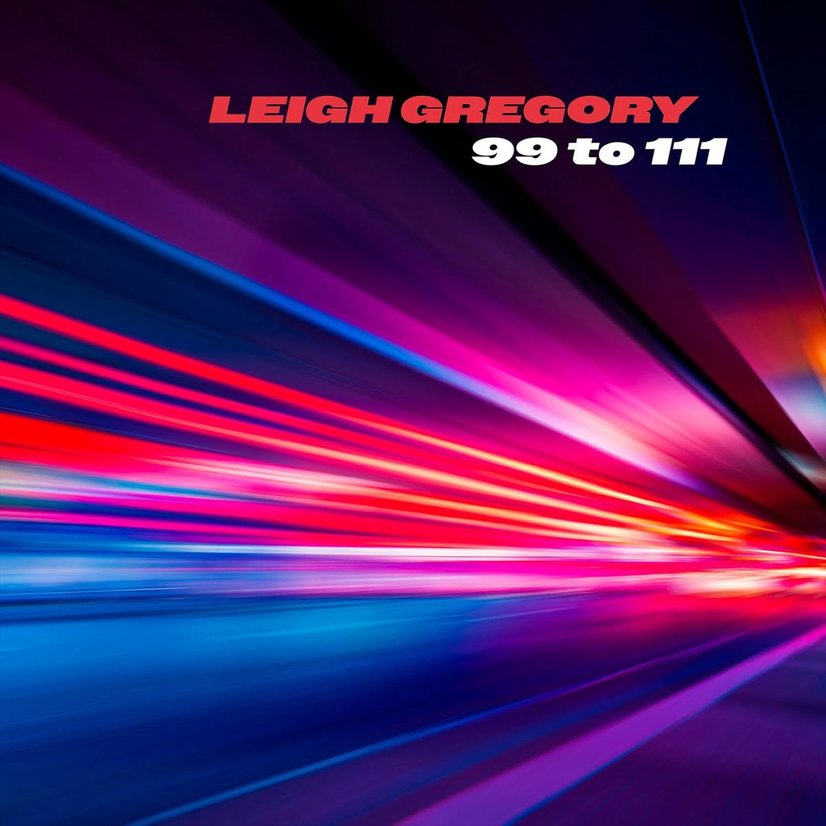 Album cover for Leigh Gregory’s “99 to 111” with abstract light streaks.