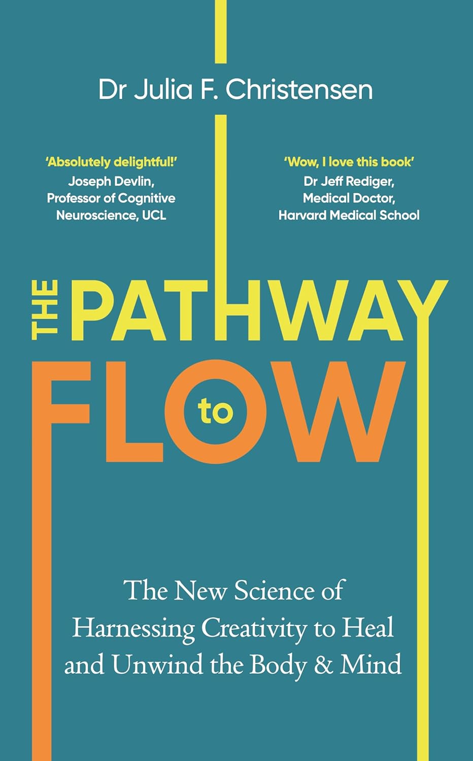 The Pathway to Flow: The New Science of Harnessing Creativity to Heal and Unwind the Body & Mind