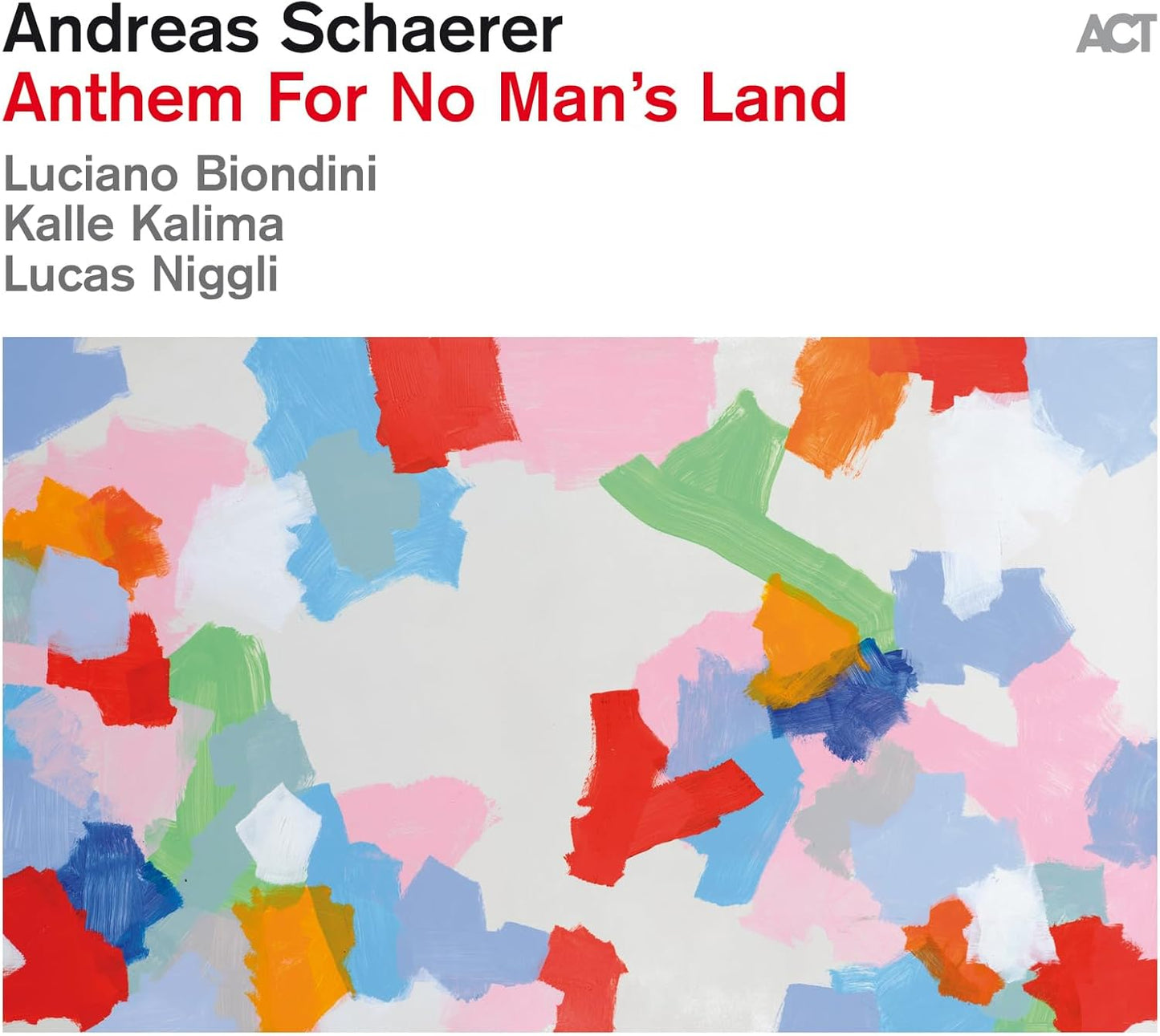 Album cover for Andreas Schaererās āAnthem For No Manās Landā with abstract paint strokes.