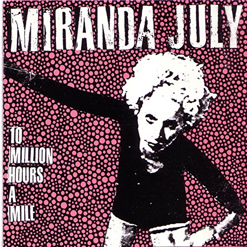 CD cover for "10 Million Hours A Mile" by Miranda July, pink dots.