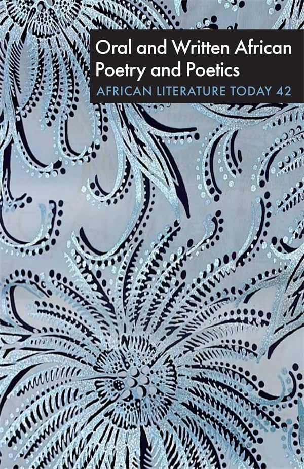 ALT 42: Oral and Written African Poetry and Poetics