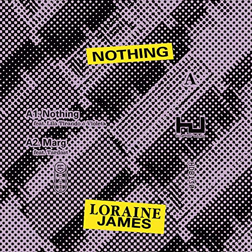 Black and lilac halftone pattern with yellow text: "NOTHING" and "Loraine James".
