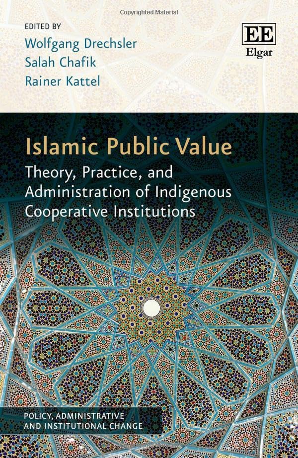 Islamic Public Value : Theory, Practice, and Administration of Indigenous Cooperative Institutions