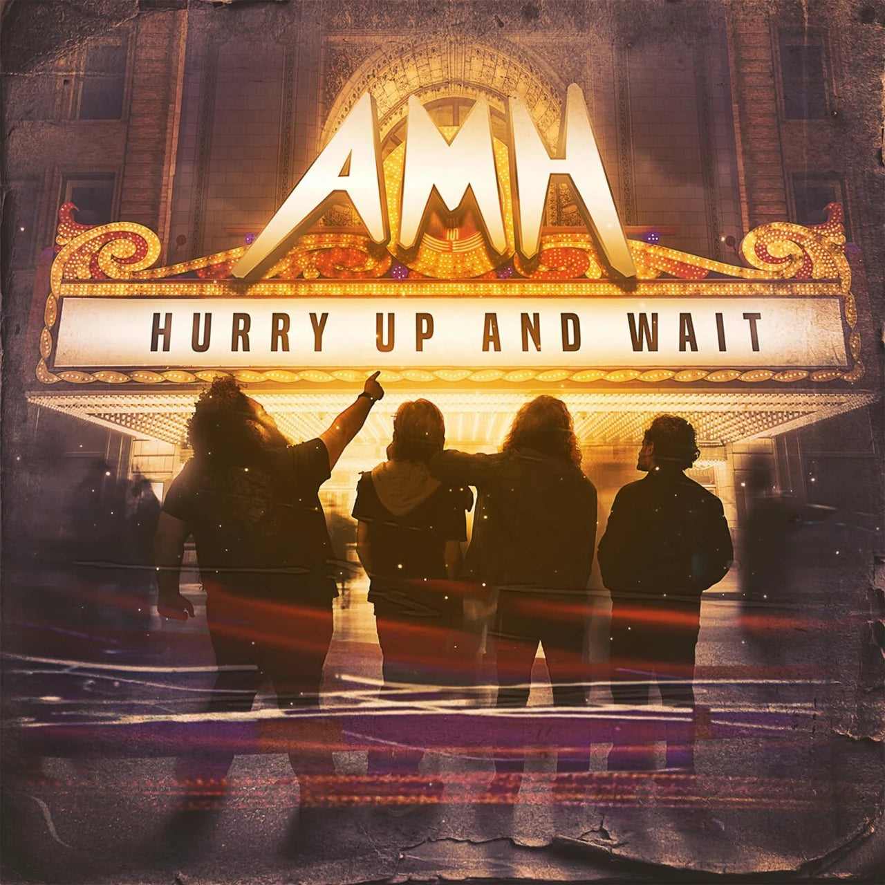 Album cover for AMH’s “Hurry Up & Wait” featuring a band silhouetted before a marquee.