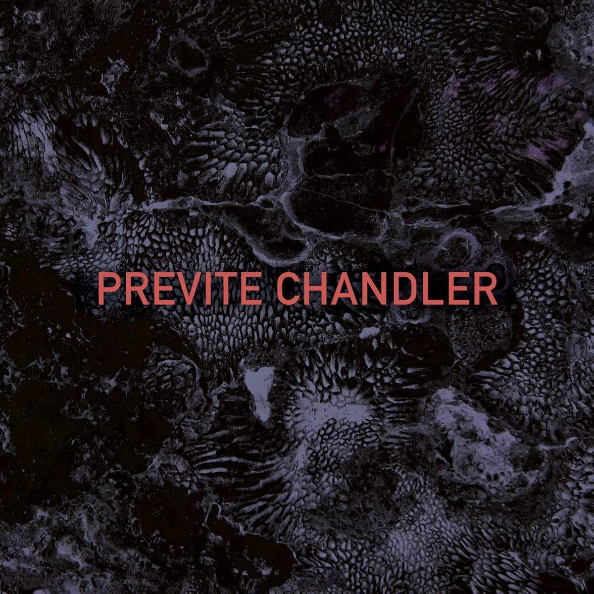 Dark textured album cover with red text reading "PREVITE CHANDLER".
