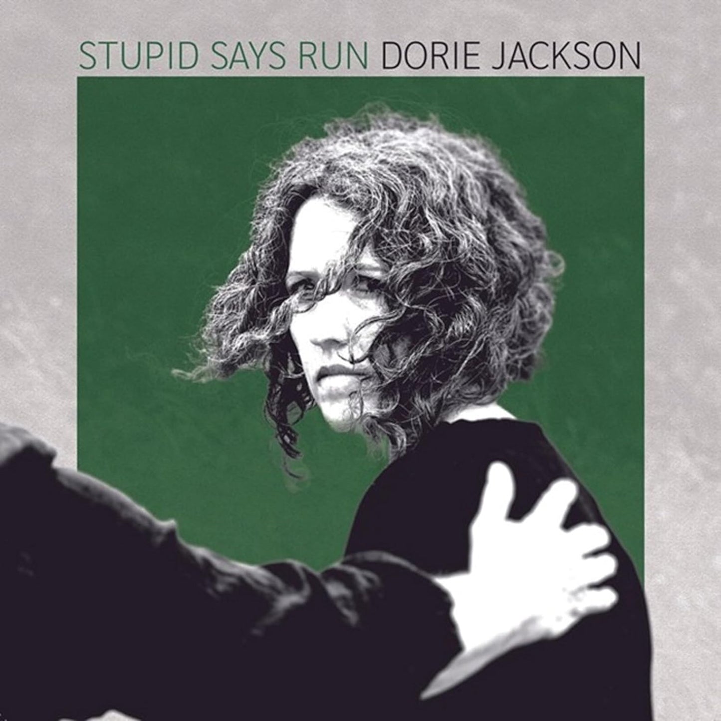 CD cover for Dorie Jackson’s “Stupid Says Run” featuring a portrait.