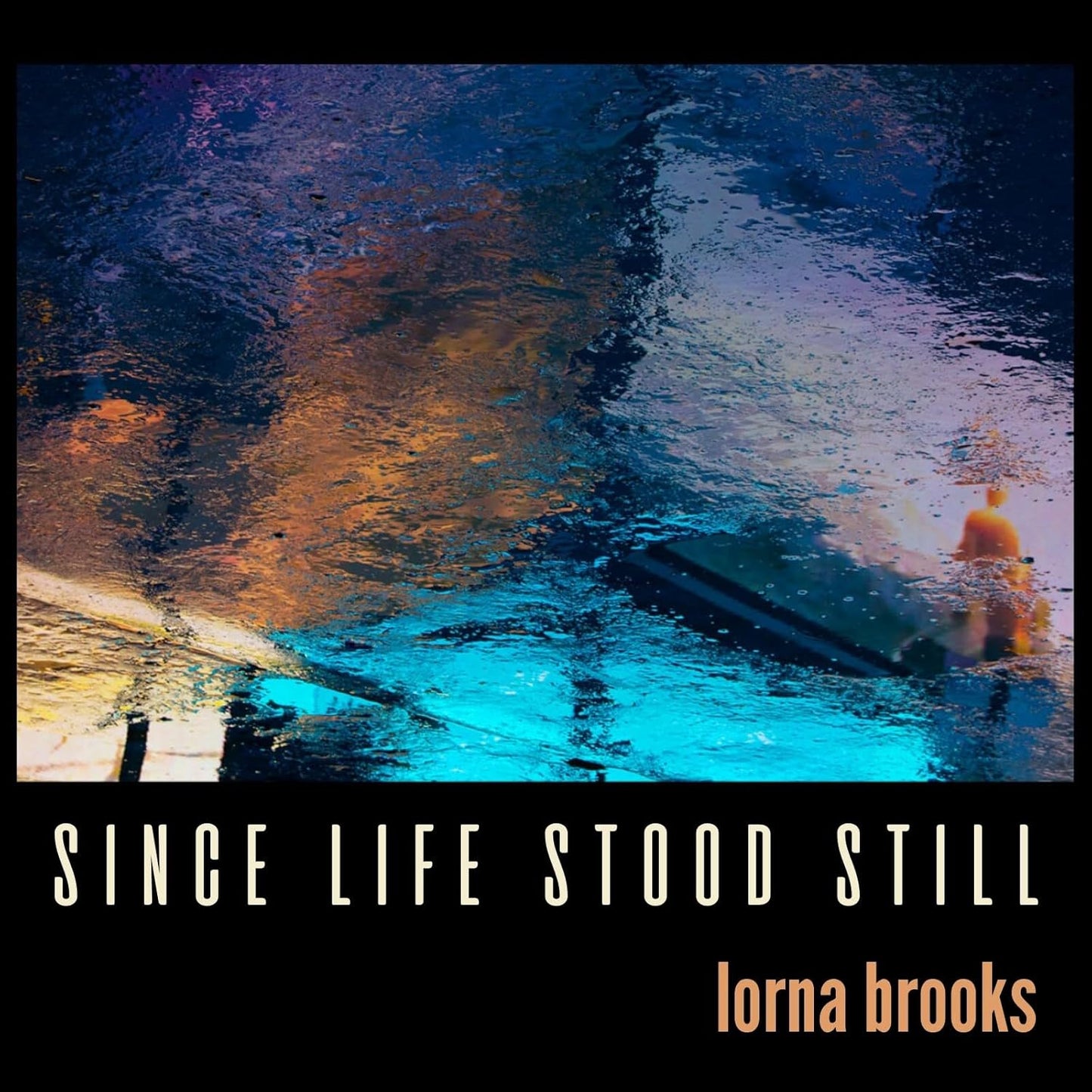 CD cover for Lorna Brooks’ “Since Life Stood Still” with abstract art.