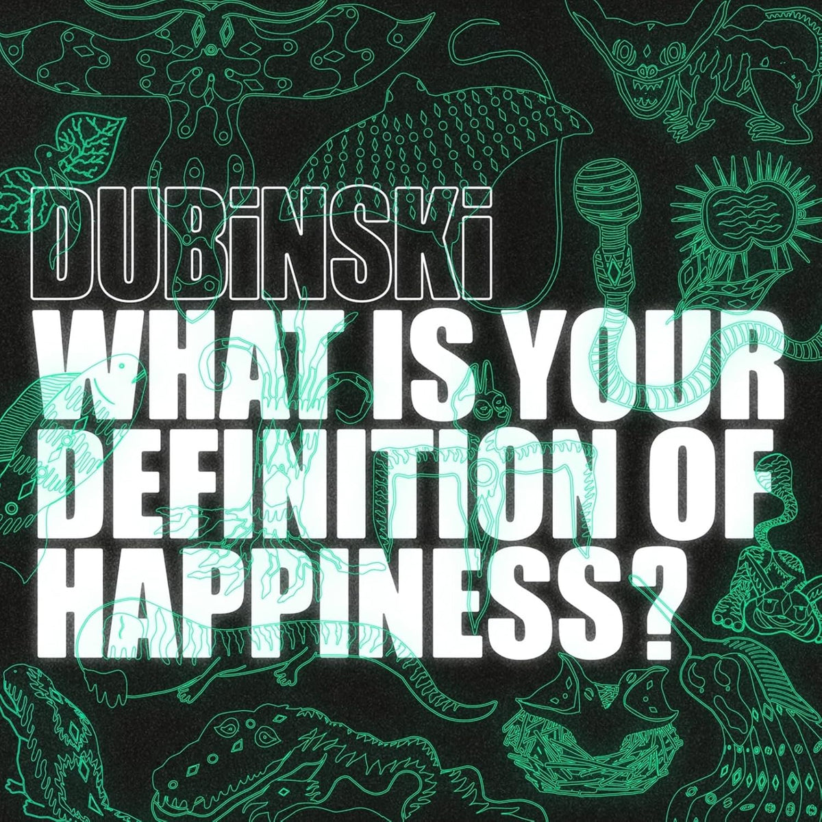 CD cover with bold text, "Dubinski - What Is Your Definition Of Happiness?