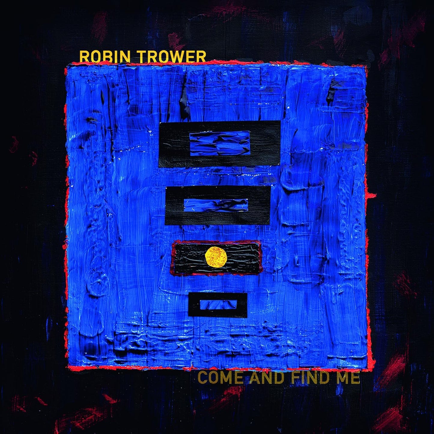 Robin Trower "Come And Find Me" CD cover, abstract blue and black art.