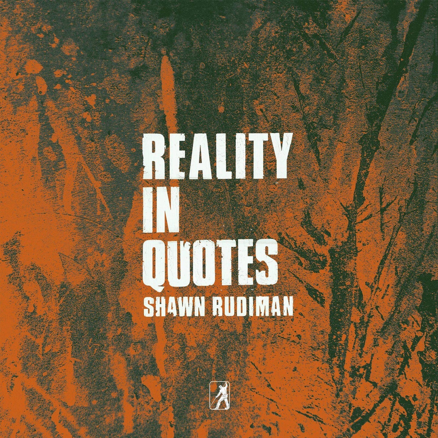 Album cover with white text Reality In Quotes by Shawn Rudiman on textured background.