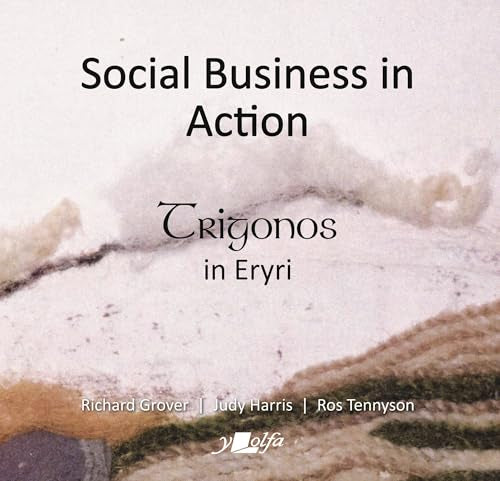 Social Business in Action - Trigonos in Eryri : Trigonos in Eryri