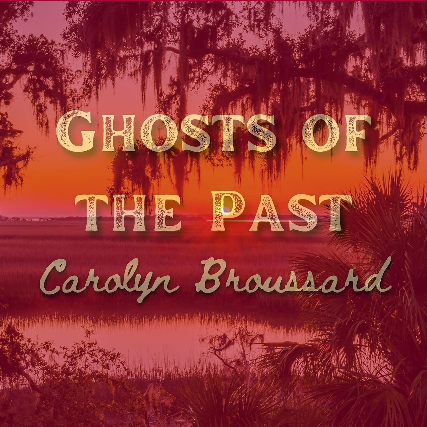 CD cover for Carolyn Broussardās āGhosts Of The Pastā with a sunset landscape.