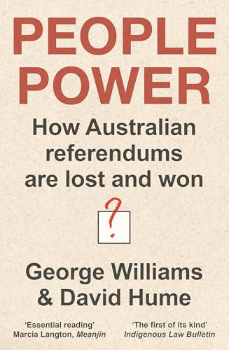 People Power : How Australian Referendums Are Lost and Won