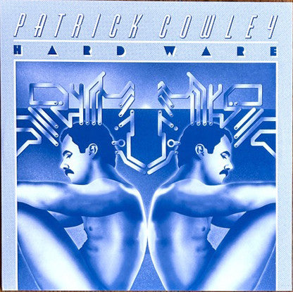 Album cover for Patrick Cowley’s “Hard Ware” featuring mirrored figures and circuitry.