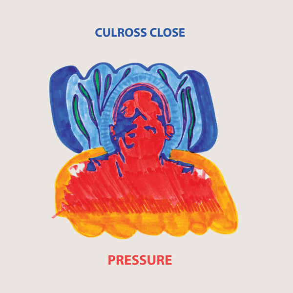 Album cover for "Pressure" by Culross Close, featuring abstract painted figure.