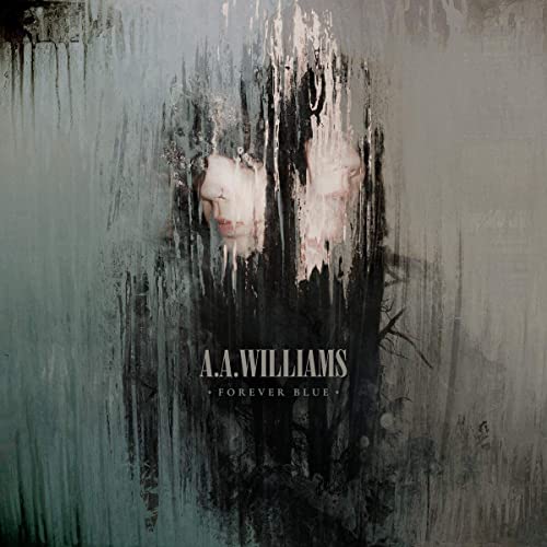 Album cover for A.a. Williams’ “Forever Blue” with distorted portrait.
