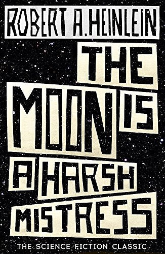 Book cover for "The Moon is a Harsh Mistress" with bold white text.