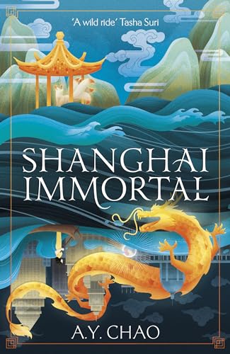Book cover: “Shanghai Immortal” features a golden dragon and Chinese architecture.