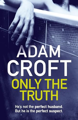 Book cover: “Only The Truth” by Adam Croft, featuring a hand on blue tile.