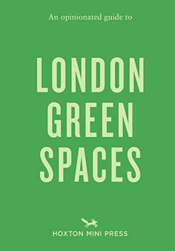 Book cover with green background and text reading An Opinionated Guide to London Green Spaces.
