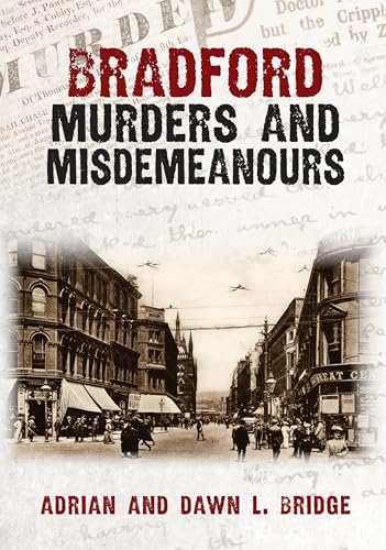 Book cover: “Bradford Murders and Misdemeanours” with a vintage street scene.