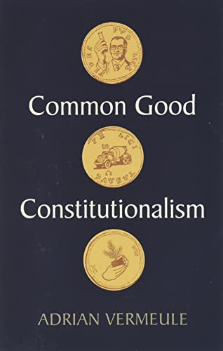 Book cover: "Common Good Constitutionalism" with three coin illustrations.