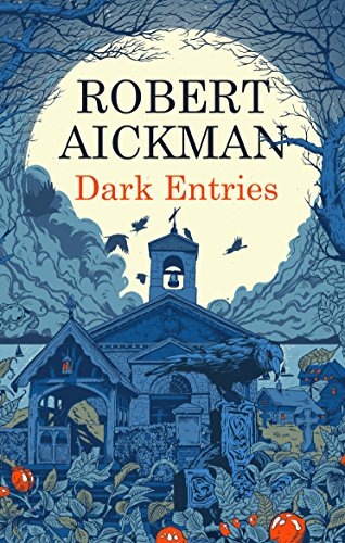 "Book cover of 'Dark Entries' by Robert Aickman, featuring a church and flying crows."