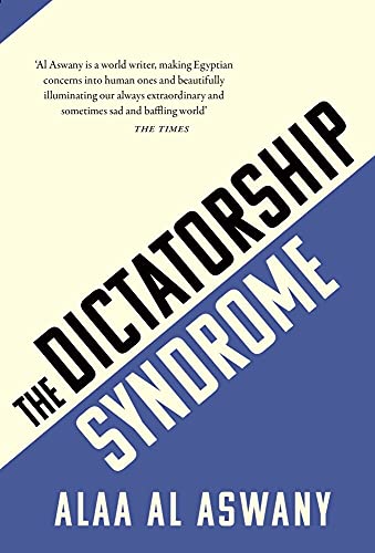 Book cover: "The Dictatorship Syndrome" by Alaa Al Aswany, blue and white design.