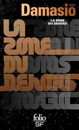 Book cover: "La zone du dehors" by Alain Damasio, abstract design.