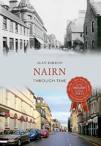 Book cover: "Nairn Through Time" with historical and modern street scenes.