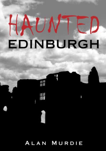 Book cover: "Haunted Edinburgh" with a silhouetted cityscape and stormy sky.
