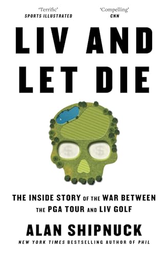 Book cover titled LIV and Let Die featuring a skull-shaped golf course illustration.