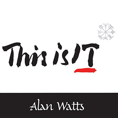 White background with black brushstroke text "This is IT" and "Alan Watts".