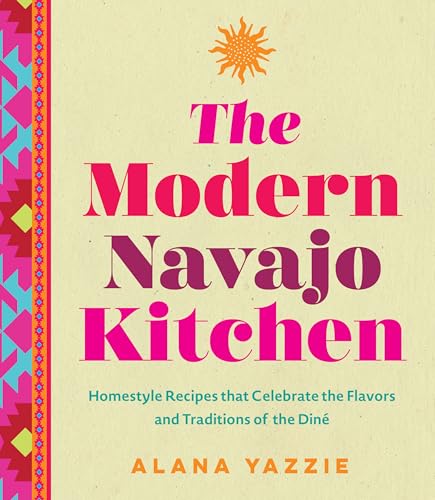 Cookbook cover: "The Modern Navajo Kitchen" with geometric border and sun.
