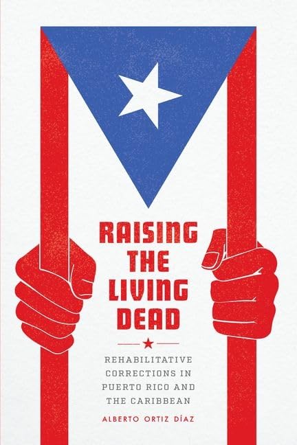Book cover: Puerto Rican flag, clasped hands, and title "Raising the Living Dead.