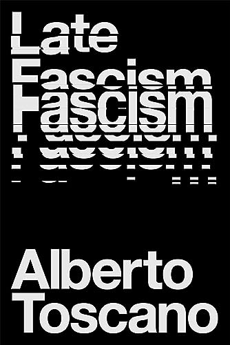 Black book cover with white text: “Late Fascism” by Alberto Toscano.