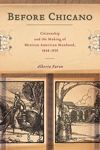 Book cover: “Before Chicano” with historical illustrations, 1848-1959.