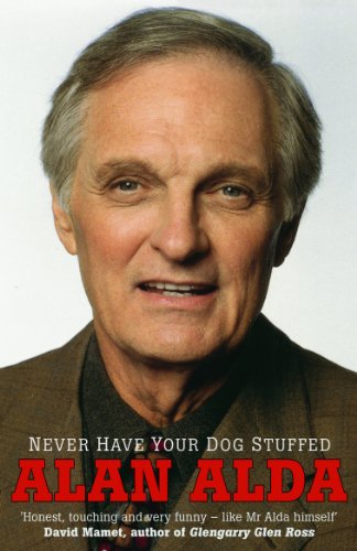 Book cover featuring a portrait of Alan Alda with the title Never Have Your Dog Stuffed.