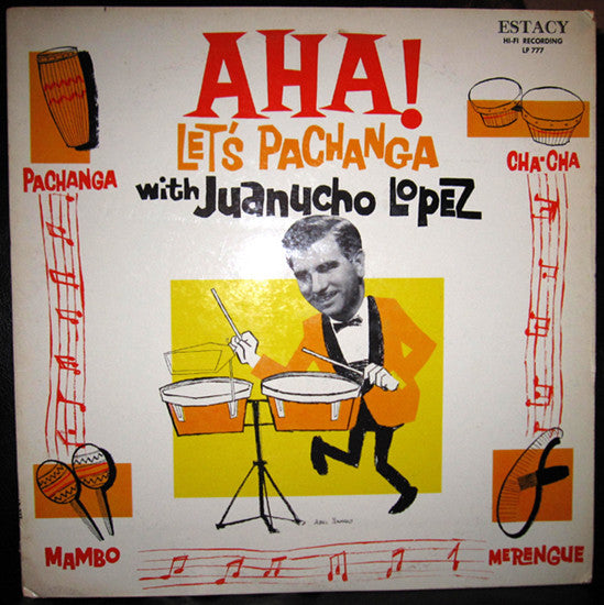 Album cover for "Aha! Let's Pachanga" featuring a drummer, Juanucho López.