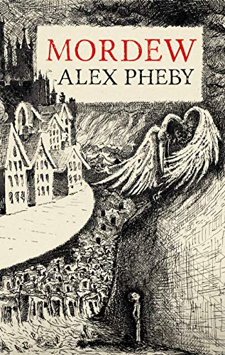 Book cover: “Mordew” by Alex Pheby, featuring a winged creature and town.