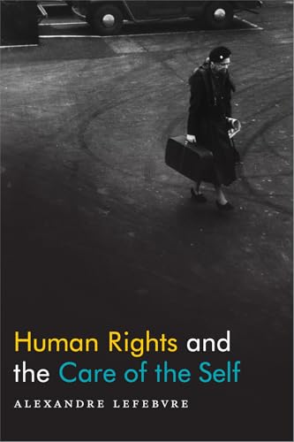 Book cover: woman walking with briefcase, title “Human Rights and the Care of the Self.”