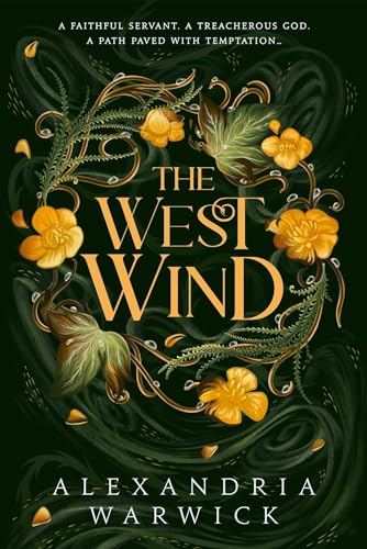 Book cover for The West Wind by Alexandria Warwick featuring yellow flowers and vines.