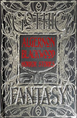 Book cover with silver ornate filigree on black, featuring red text Algernon Blackwood Horror Stories.