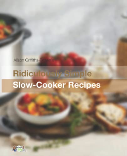 Cookbook cover featuring slow cooker, food, and title: “Ridiculously Simple Slow-Cooker Recipes.”